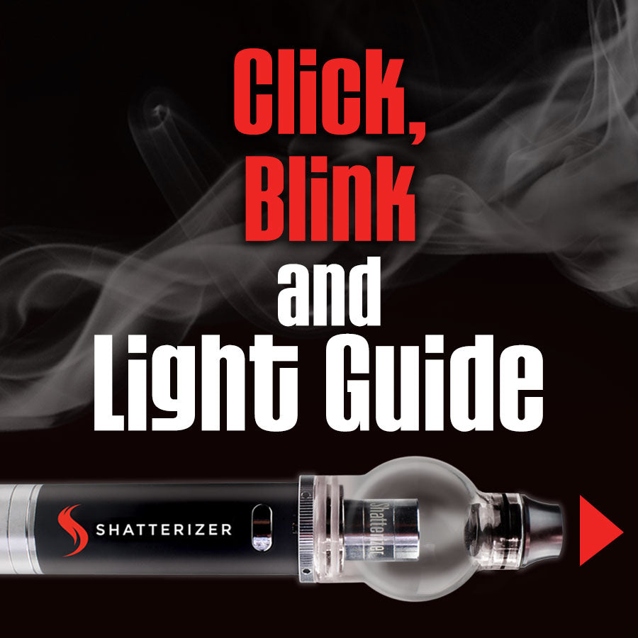 Shatterizer Click, Blink and Light Guide